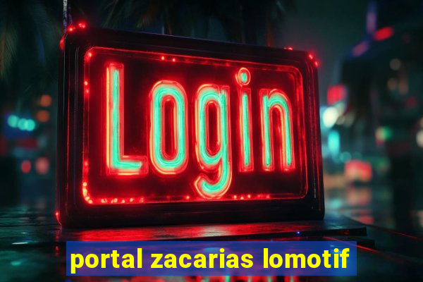 portal zacarias lomotif